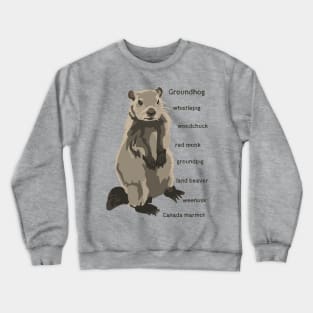 A Groundhog By Any Other Name Crewneck Sweatshirt